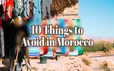 10 Things to Avoid in Morocco