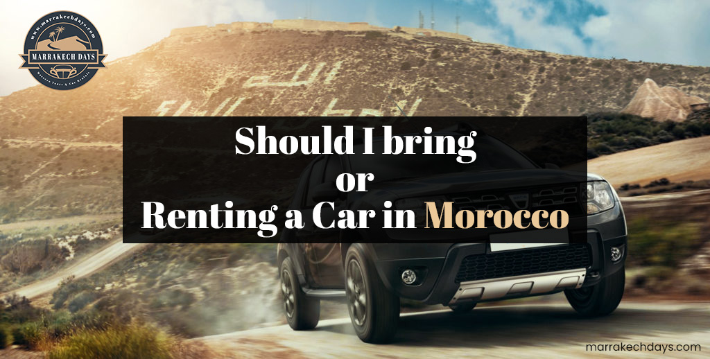 Should I bring or Renting a Car in Morocco